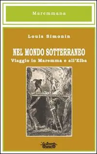 Ultimissimo Modello Nel mondo sotterraneo, viaggio in Maremma e all‘Elba