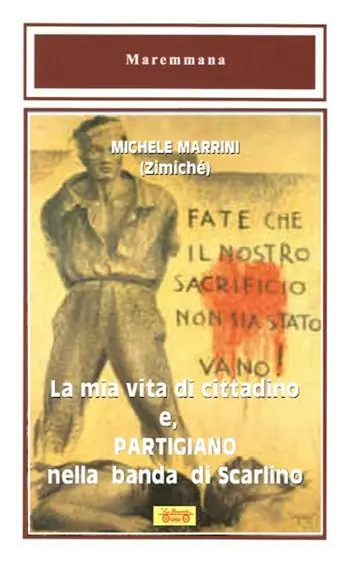 Offerta Limitata La mia vita di cittadino e, partigiano nella banda di Scarlino
