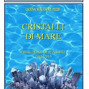 Cristalli di mare. Zibaldone di pensieri (1945-2015) Promo Stagionale