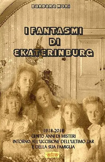 I fantasmi di Ekaterinburg. 1918-2018 cento anni di misteri intorno all‘uccisione dell‘ultimo Zar e della sua famiglia Saldi
