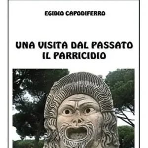 Una visita dal passato-Il parricidio Miglior Prezzo
