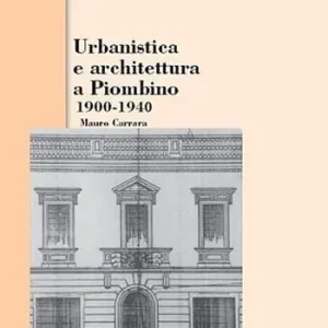 Affare Urbanistica e architettura a Piombino 1900-1940