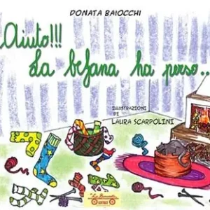 Spedito Oggi Aiuto!!! La befana ha perso.... Ediz. illustrata