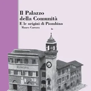 Il Palazzo della comunità e le origini di Piombino Subito Disponibile