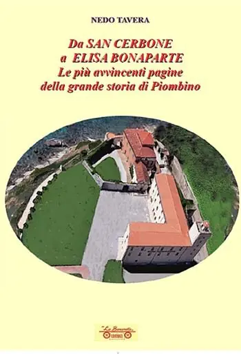 Da San Cerbone a Elisa Bonaparte. Le più avvincenti pagine della grande storia di Piombino Offerta