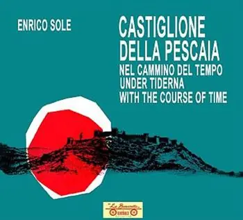 Castiglione della Pescaia nel cammino del tempo. Under tiderna. With the course of time. Ediz. multilingue Offerta Lampo