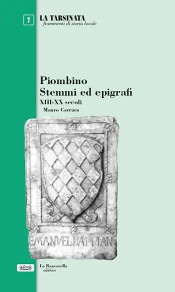 Ultime Pezzi Piombino stemmi ed epigrafi XIII-XX secoli