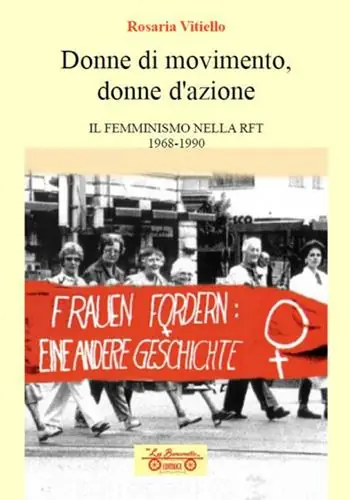 Acquista Ora Donne di movimento, donne d‘azione. Il femminismo nella RFT 1968-1990