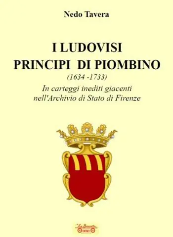 I Ludovisi principi di Piombino (1634-1733), in carteggi inediti nell‘Archivio di Stato di Firenze Direttamente Dal Produttore