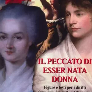 Ultimissimo Modello Il peccato di esser nata donna. Figure e testi per i diritti femminili fra Sette e Ottocento