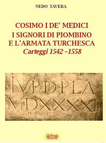 Novità Cosimo I De‘ Medici. I signori di Piombino e l‘armata turchesca. Carteggi 1542-1558