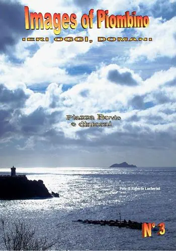 Solo Oggi Images of Piombino. Ieri oggi, domani. Ediz. illustrata. Vol. 3 Piazza Bovio e dintorni