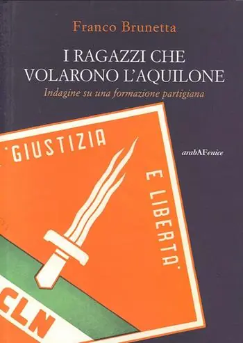 Di Tendenza I ragazzi che volarono l‘aquilone. Indagine su una formazione partigiana
