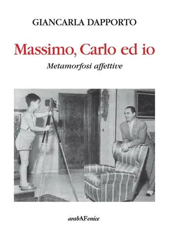 Spedito Oggi Massimo, Carlo ed io. Metamorfosi affettive