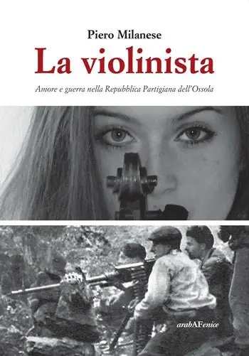 Vendita Finale La violinista. Amore e guerra nella Repubblica partigiana dell‘Ossola