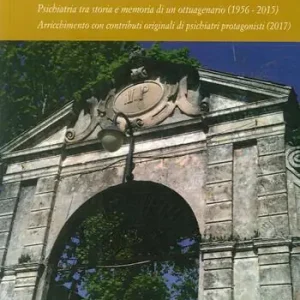 Cento...ottanta. La psichiatria tra storia e memoria di un ottuagenario (1956-2015). Arricchimento con contributi originali di psichiatri protagonisti (2017) A Buon Prezzo