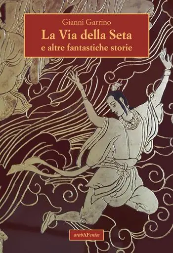 Must-Have La via della seta e altre fantastiche storie