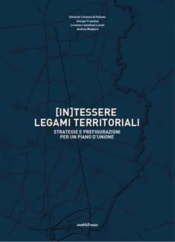 Occasione Imperdibile (In)tessere legami territoriali. Strategie e prefigurazioni per un piano d‘unione