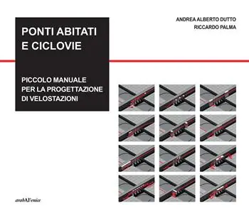 Scelto Dai Clienti Ponti abitati e ciclovie. Piccolo manuale per la progettazione di velostazioni