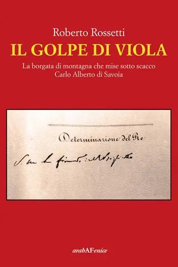 Il golpe di Viola. La borgata di montagna che mise sotto scacco Carlo Alberto di Savoia Prezzo Basso