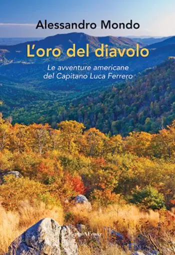 L‘oro del diavolo. Le avventure americane del capitano Luca Ferrero Compra Adesso