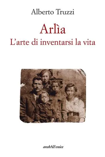Arlìa. L‘arte di inventarsi la vita Esclusivo