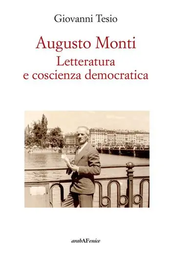 Augusto Monti. Letteratura e coscienza democratica Ultime Pezzi