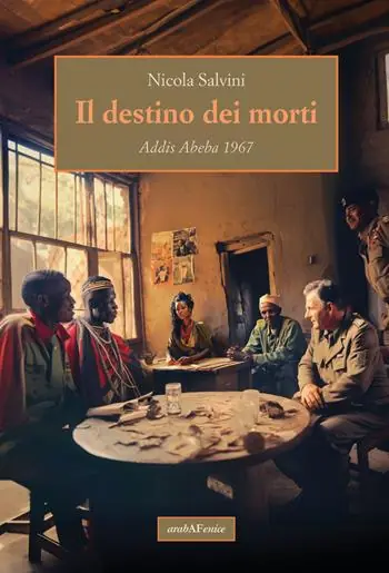 Il destino dei morti. Addis Abeba 1967 Prezzo Basso