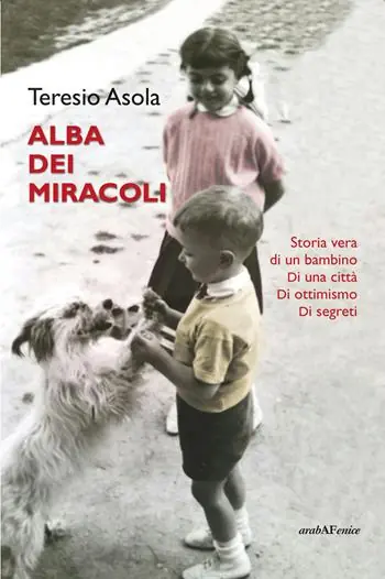L‘alba dei miracoli. Storia vera di un bambino, di una città, di ottimismo, di segreti Consegna Rapida