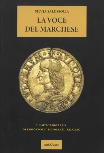 Saldi La voce del Marchese. Un‘autobiografia di Ludovico II Signore di Saluzzo