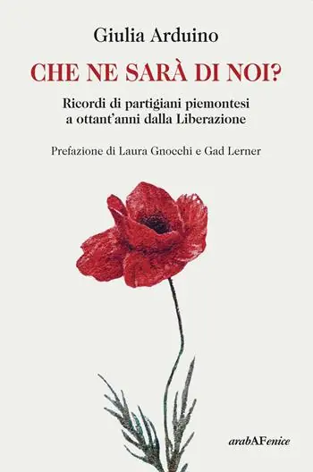 Compra Online Che ne sarà di noi? Ricordi di Partigiani piemontesi a ottant‘anni dalla Liberazione