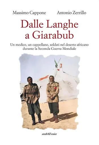 Professionale Dalle Langhe a Giarabub. Un medico, un cappellano, soldati nel deserto africano durante la Seconda Guera Mondiale