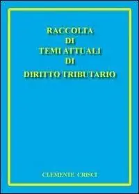 Consegna Rapida Raccolta di temi attuali di diritto tributario