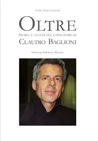 Oltre. Storia e analisi del capolavoro di Claudio Baglioni Consegna Rapida