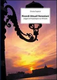 Ricordi dell‘attuale Venezia. Saggio antropologico su Venezia A Buon Prezzo