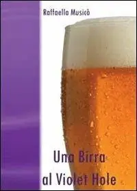 Ultime Pezzi Una birra al Violet Hole
