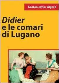 Didier e le comari di Lugano Spedizione Espresso
