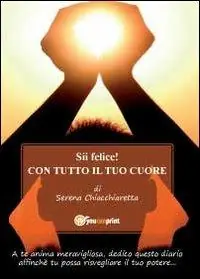 Sii felice! Con tutto il tuo cuore Occasione Imperdibile
