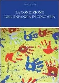 La condizione dell‘infanzia in Colombia Prezzo Ridotto