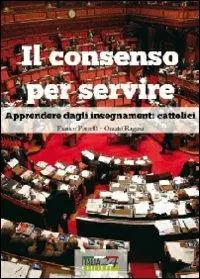 Il consenso per servire. Apprendere dagli insegnamenti cattolici Spedito Oggi