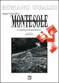 Ultime Pezzi Montesole. La strage di Marzabotto. Ediz. illustrata