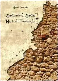 Santuario di Santa Maria di Trebisonda Occasione Imperdibile