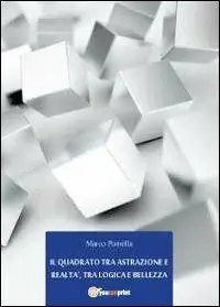 Il quadrato tra astrazione e realtà, tra logica e bellezza Affare