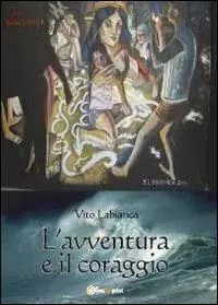 L‘ avventura e il coraggio Quantità Limitata