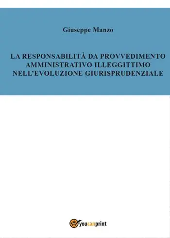 Bestseller La responsabilità del provvedimento amministrativo illegittimo nell‘evoluzione giurisprudenziale