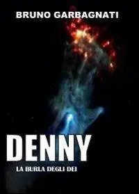 Denny (la burla degli dei) Direttamente Dal Produttore