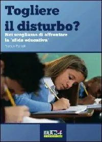 Togliere il disturbo? Noi scegliamo di affrontare la «sfida educativa» Prezzo Scontato