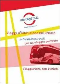 Viaggi d‘istruzione 2012/2013. Informazioni utili per un viaggio perfetto Promozione