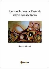 Offerta Speciale Lo zen, la corsa e l‘arte di vivere con il cancro