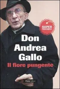 Il fiore pungente. Il prete che si è scoperto uomo Prezzo Ridotto